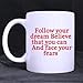 Produktbild TEPEED Mothers/Fathers/Sons/Daughters Gifts Encouraging Saying Follow Your Dream Believe That You can and face Your Fears Tea/Coffee/Wine Cup 100% Ceramic 11-Ounce White Mug