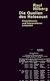 Die Quellen des Holocaust: EntschlÃ¼sseln und Interpretieren by Raul Hilberg (2003-01-13) by 