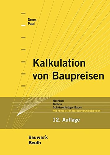 Download Kalkulation von Baupreisen: Hochbau, Tiefbau, Schlüsselfertiges Bauen Mit kompletten Berechnungsbeispielen (Bauwerk) Download Kalkulation von Baupreisen: Hochbau, Tiefbau, Schlüsselfertiges Bauen Mit kompletten Berechnungsbeispielen (Bauwerk)