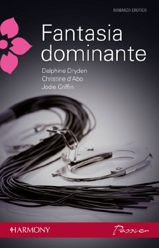 Delphine Dryden, Christine D'Abo, Jodie Griffin - Fantasia dominante (2013)