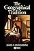 The Geographical Tradition: Episodes in the History of a Contested Enterprise by David N. Livingstone