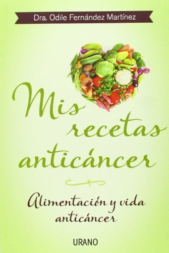 Mis recetas anticancer (Spanish Edition) by Odile Fernandez (2013) Paperback