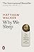 Why We Sleep: The New Science of Sleep and Dreams by 