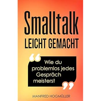 Smalltalk: Wie du problemlos jedes Gespräch meisterst