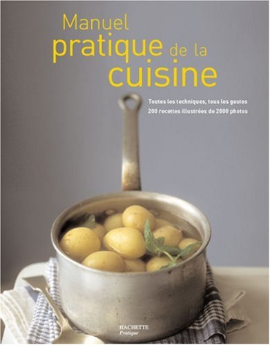 Manuel pratique de Cuisine : Ecole Le Cordon Bleu - Paris