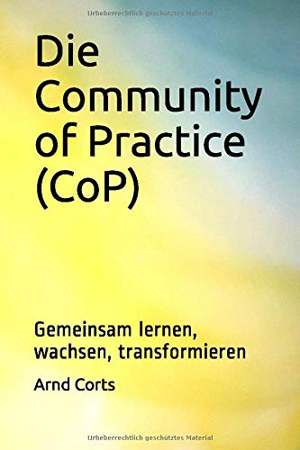 Die Community of Practice (CoP): Gemeinsam lernen, wachsen, transformieren