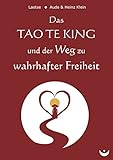 Das TAO TE KING und der Weg zu wahrhafter Freiheit by 