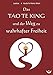 Das TAO TE KING und der Weg zu wahrhafter Freiheit by 