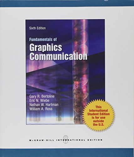 Fundamentals of Graphics Communication : Bertoline, Gary Robert, Wiebe, Eric N, Hartman, Nathan ...