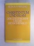 Image de Christentum und Islam. Der Geisteskampf um das Menschenbild