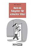 Noch ein Ratgeber fur schlechte Väter by 