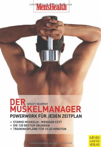 Download Der Muskelmanager: Powerwork für jeden Zeitplan Download Der Muskelmanager: Powerwork für jeden Zeitplan