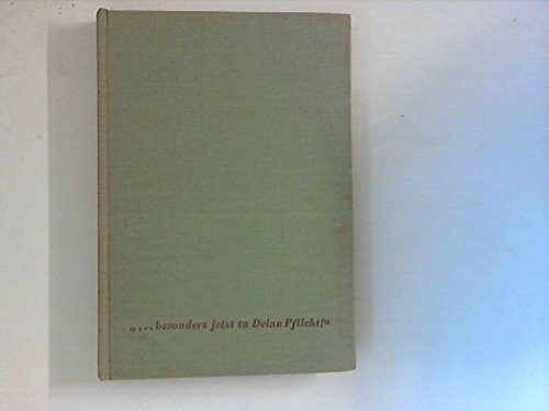 ... besonders jetzt tu Deine Pflicht!,