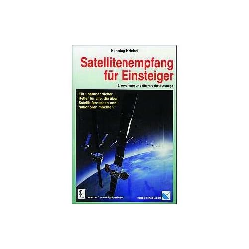 [PDF] Download Satellitenempfang für Einsteiger: Tipps und Tricks für den vollendeten TV- und Radiogenuss Kostenlos