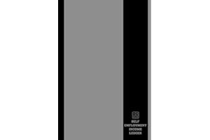 Self Employment Income Ledger: Earnings & Expenses Notebook. Track & Record Every Transaction. Perfect for Self Employment. Sole Trader Finance Log