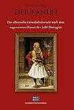 Der Kanun: Das albanische Gewohnheitsrecht nach dem sogenannten Kanun des Lekë Dukagjini by 