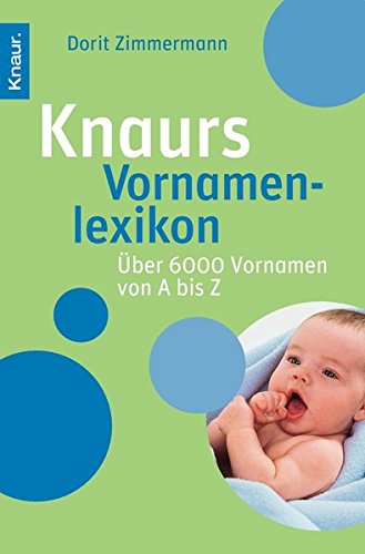 Download Knaurs Vornamenlexikon: Über 6.000 Vornamen von A bis Z Download Knaurs Vornamenlexikon: Über 6.000 Vornamen von A bis Z