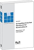 Schweisstechnisches Handbuch für Konstrukteure