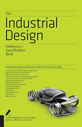 The Industrial Design Reference + Specification Book: All the Details Industrial Designers Need to Know But Can Never Find