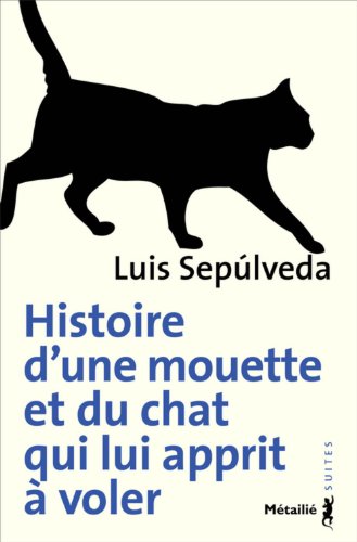 HISTOIRE D'UNE MOUETTE ET DU CHAT QUI LUI APPRIT À VOLER