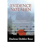 Evidence Not Seen: A Woman’s Miraculous Faith in the Jungles of World War II