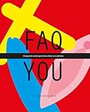 FAQ YOU - Ein Aufklärungsbuch: FAQ YOU - frequently asked questions about sex and love by 