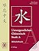 Unvergessliches Chinesisch, Stufe A: Arbeitsbuch: TEIL 2 by Hefei Huang, Dieter Ziethen