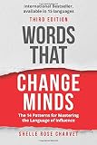 Words That Change Minds: The 14 Patterns for Mastering the Language of Influence by Shelle Rose Charvet