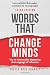 Words That Change Minds: The 14 Patterns for Mastering the Language of Influence by Shelle Rose Charvet