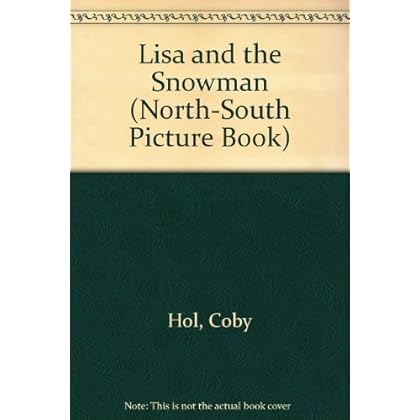 Lisa and the Snowman (North-South Picture Book)