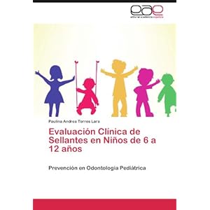Evaluación Clínica de Sellantes en Niños de 6 a 12 años: Prevención en Odontología Pediátrica