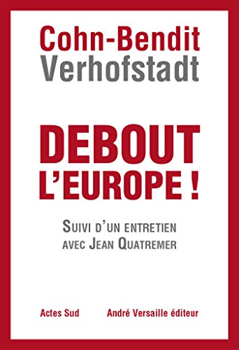 Download Debout l'Europe: Manifeste pour une révolution postnationale en Europe (andré versaille Edition) Download Debout l'Europe: Manifeste pour une révolution postnationale en Europe (andré versaille Edition)