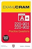 CompTIA A+ 220-901 and 220-902 Practice Questions Exam Cram by