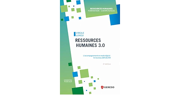 Ressources Humaines 3 0 L Accompagnement En Mode Digital Le Nouveau Defi Des Rh L Essentiel Pour Agir Ebook Lungu Virgile Lungu Virgile Amazon Fr