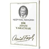Bir Adam Yaratmak: 3 - Necip Fazıl B&uuml;t&uuml;n Eserleri