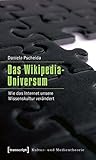Image de Das Wikipedia-Universum: Wie das Internet unsere Wissenskultur verändert (Kultur- und Medientheorie
