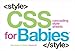 CSS for Babies (Web Design for Babies, Band 2) by 