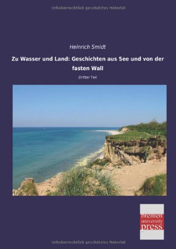 Zu Wasser und Land: Geschichten aus See und von der fasten Wall: Dritter Teil