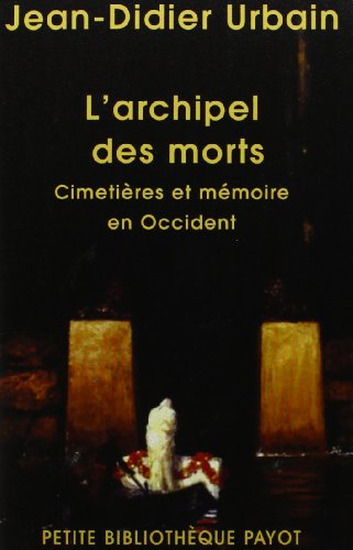 Download L'archipel des morts : Cimetières et mémoire en Occident Download L'archipel des morts : Cimetières et mémoire en Occident