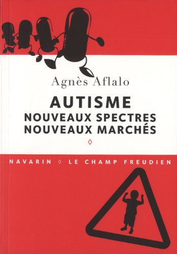 Download Autisme : nouveaux spectres, nouveaux marchés Download Autisme : nouveaux spectres, nouveaux marchés