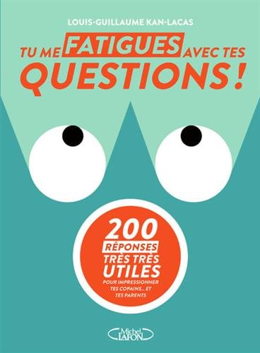 Book's Cover ofTu me fatigues avec tes questions 
