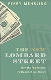 The New Lombard Street: How the Fed Became the Dealer of Last Resort (English Edition) by