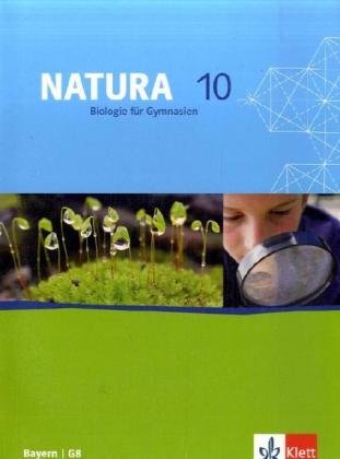 Natura Biologie 10. Ausgabe Bayern: Schülerbuch Klasse 10 (Natura Biologie. Ausgabe ab 2000)