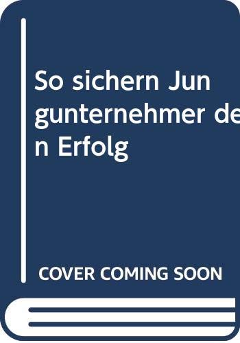 So sichern Jungunternehmer den Erfolg