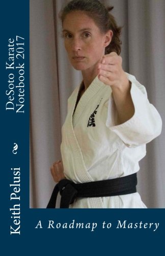 Preisvergleich Produktbild DeSoto Karate Notebook 2017: A Roadmap to Master Karate-do