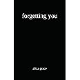 forgetting you