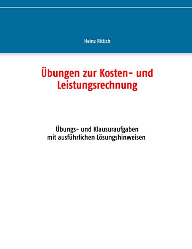 Download Übungen zur Kosten- und Leistungsrechnung Download Übungen zur Kosten- und Leistungsrechnung