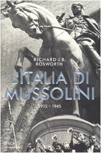 L'Italia di Mussolini. 1915-1945 L'Italia di Mussolini. 1915-1945