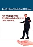 DIE TALENTIERTE FÜHRUNGSKRAFT UND IHRE FEINDE... by 