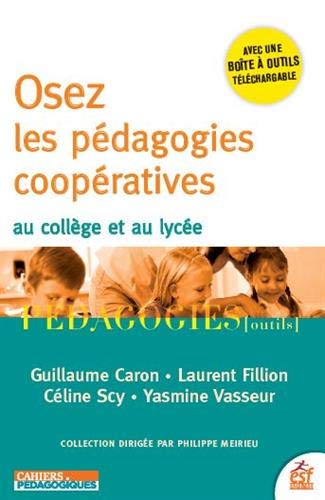 Télécharger Osez les pédagogies coopératives au collège et au lycée PDF